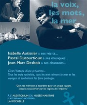 La voix, les mots, la mer Muse Maritime de la Rochelle - Salle de l'Auditorium Affiche