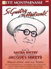 Si Guitry m'était conté Thtre du Petit Montparnasse Affiche