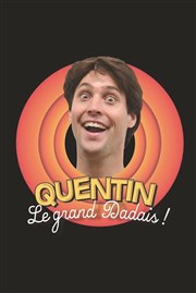 Quentin Grenet dans Le grand dadais ! Le Complexe Caf-Thtre - salle du haut Affiche