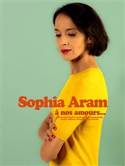 Sophia Aram dans A nos amours Espace Charles Vanel Affiche