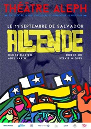 Le 11 septembre de Salvador Allende Thtre Aleph Affiche