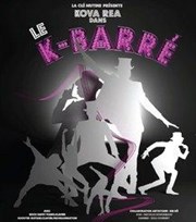 Le K-Barré Thtre de Mnilmontant - Salle Guy Rtor Affiche