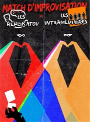 Match d'improvisation : les Réplikatou vs Les Intermédiaires Patronage Laque Jules Valls Affiche