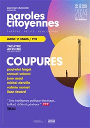 Paroles Citoyennes : Coupures Thtre Antoine Affiche