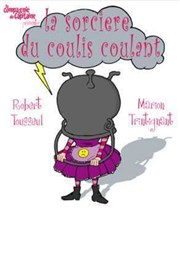 La sorcière du coulis coulant La Comdie du Mas Affiche