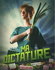 Julie Villers dans ma Dictature Espace Gerson Affiche