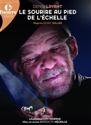 Le sourire au pied de l'échelle | avec Denis Lavant Thtre de l'Oeuvre Affiche