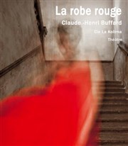 La robe rouge Thtre Friche du Panier Affiche