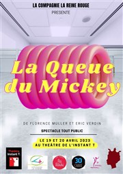 La Queue du Mickey Thtre Instant T Affiche