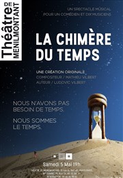 La chimère du temps Thtre de Mnilmontant - Salle Guy Rtor Affiche