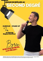 Byren dans Risque de brûlure au second degré Le Paris de l'Humour Affiche