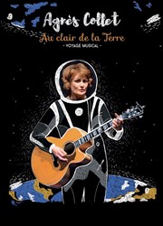 Agnès Collet : Au clair de la Terre Thtre du Gouvernail Affiche