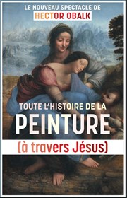 Toute l'Histoire de la Peinture / Parcours Jésus (J) Le Thtre Libre Affiche