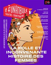 La folle et inconvenante histoire des femmes Le Funambule Montmartre Affiche