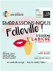 Embrassons-nous Folleville ! Thtre du Gouvernail Affiche