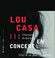 Lou Casa chante Barbara Espace Charles Vanel Affiche