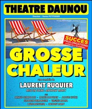 Grosse chaleur | de Laurent Ruquier Thtre Daunou Affiche