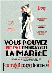 Vous pouvez ne pas embrasser la mariée Comdie des 3 Bornes Affiche