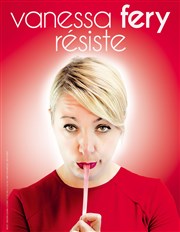 Vanessa Fery dans Résiste Comdie des 3 Bornes Affiche