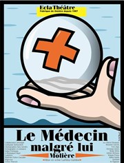 Le Médecin Malgré Lui Thtre du Gymnase Marie-Bell - Grande salle Affiche