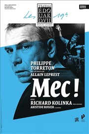 Mec ! | avec Philippe Torreton Thtre Edouard VII Affiche