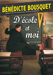 Bénédicte Bousquet dans D'école et moi Thtre L'Autre Carnot Affiche