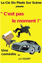 C'est pas le moment Le Nautile - Espace Culturel de la Baie Affiche