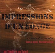 Impressions d'un songe Thtre du Soleil - Petite salle - La Cartoucherie Affiche