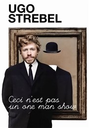 Ugo Strebel dans Ceci n'est pas un one man show Boui Boui Caf-thatre Affiche