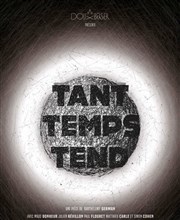 Tant Temps Tend Thtre Tremplin - Salle les Baladins Affiche