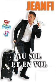 Jeanfi le terrible dans Jeanfi le terrible au sol et en vol Caf Thtre Les Minimes Affiche