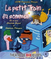 Le petit train du sommeil Thtre de Dix Heures Affiche