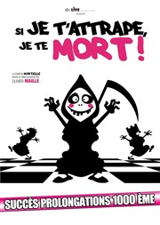 Si je t'attrape, je te mort ! Thtre Les Blancs Manteaux Affiche