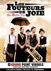 Les fouteurs de joie Le Grand Point Virgule - Salle Majuscule Affiche