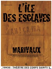 L'île des esclaves Thtre des Corps Saints - salle 3 Affiche