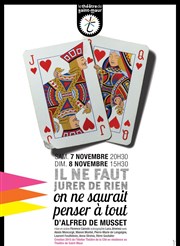 Il ne faut jurer de rien - On ne saurait penser à tout Thtre de Saint Maur - Salle Rabelais Affiche