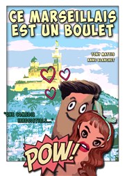 Ce marseillais est un boulet Thtre Bellecour Affiche