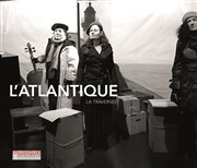 L'Atlantique, la traversée Thtre de l'Epee De Bois - La Cartoucherie Affiche