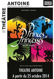 Princes et Princesses Thtre Antoine Affiche