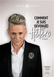 Marie Bô dans Comment je suis devenu(e) hétéro Thtre du Marais Affiche