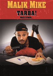 Malik Mike dans Tarba ! Mais sympa... L'Appart Caf - Caf Thtre Affiche