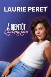 Laurie Peret dans A Bientôt Quelque Part Le Colise Affiche