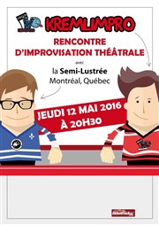 Improvisation théâtrale: Kremlimpro Vs Semi-Lustrée du Québec Espace Andr Maign Affiche