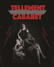 Tellement Cabaret Les Rendez-vous d'ailleurs Affiche