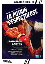 La putain respectueuse  La Folie Thtre - Grande Salle Affiche