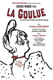 Louise Weber dite la goulue Thtre des Barriques Affiche