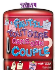 Faut-il Tout dire dans son Couple ? Le Thtre de Jeanne Affiche