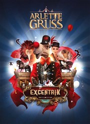 Arlette Gruss dans Excentrik | à Troyes Chapiteau Arlette Gruss  Troyes Affiche