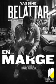 Yassine Belattar dans En marge Thtre de Dix Heures Affiche