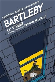 Bartleby Le Scribe Thtre de l'Epee De Bois - La Cartoucherie Affiche